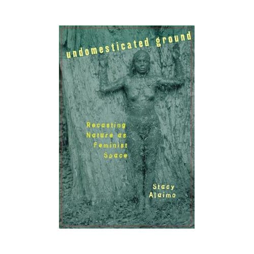 Undomesticated Ground - Stacy Alaimo