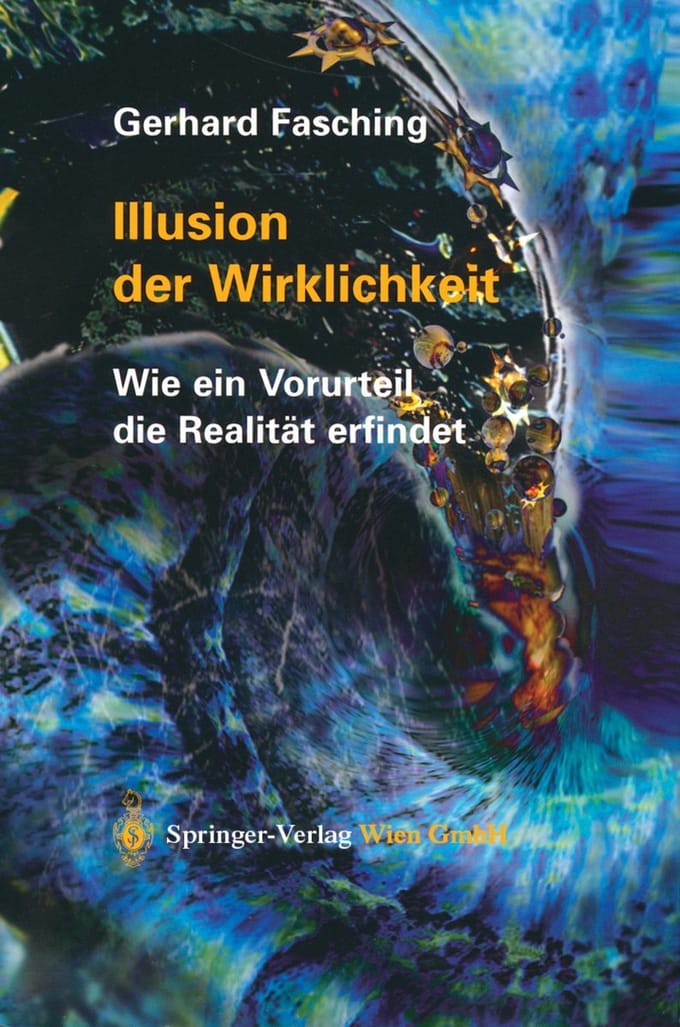 Illusion Der Wirklichkeit: Wie Ein Vorurteil Die Realitat Erfindet