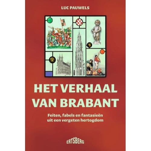 Het Verhaal Van Brabant - Luc Pauwels