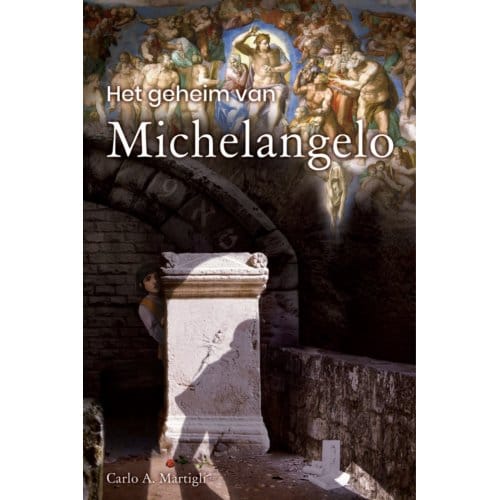 Het Geheim Van Michelangelo - Carlo A. Martigli