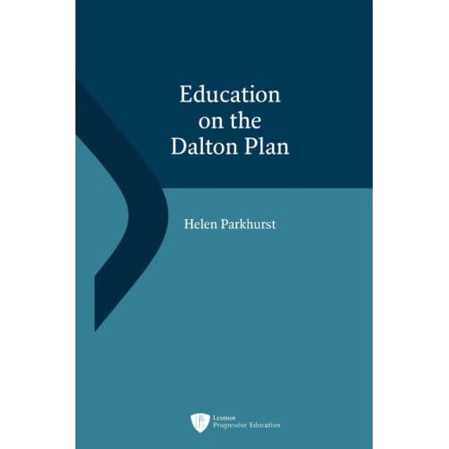 Education On The Dalton Plan - Leonon Progressive Education - Helen Parkhurst