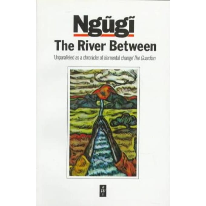 The River Between - Ngugi wa Thiong'o