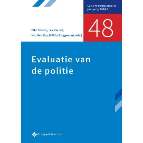 Evaluatie Van De Politie - Cahiers Politiestudies Nr. 46 - Elke Devroe