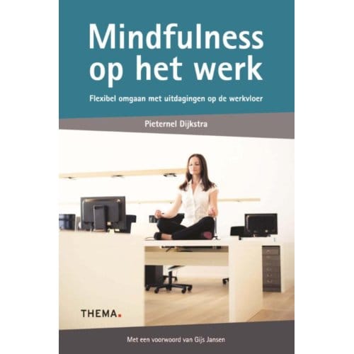 Mindfulness Op Het Werk - Pieternel Dijkstra