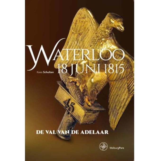 Waterloo 18 Juni 1815 - Kees Schulten