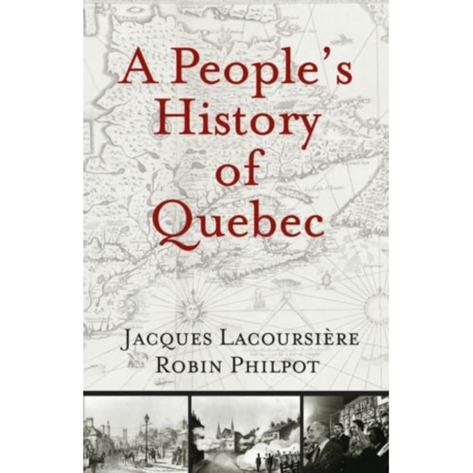 A People's History Of Quebec - Jacques Lacoursiere