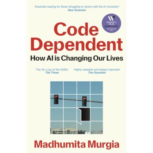 Code Dependent - Madhumita Murgia