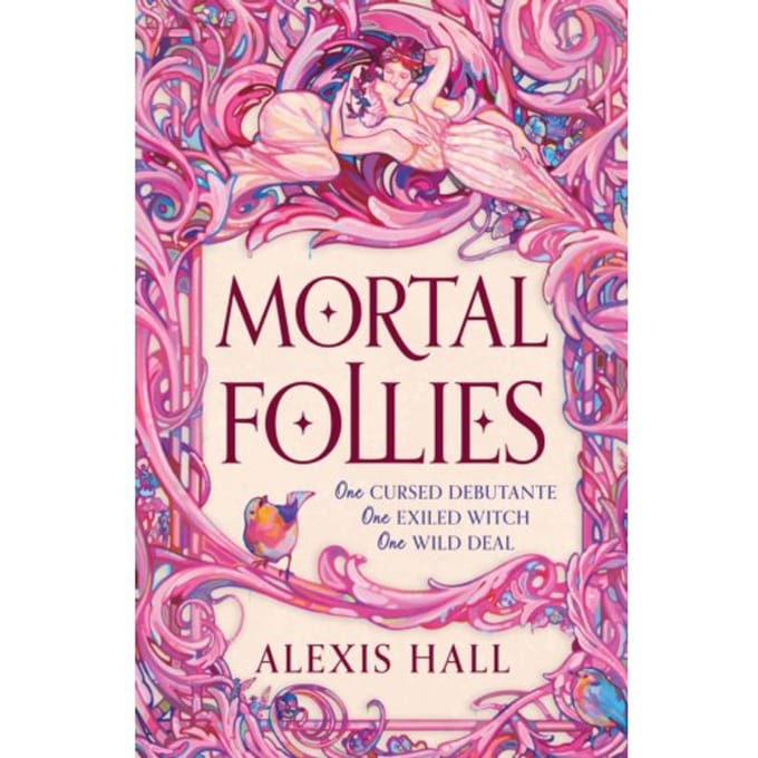 Mortal Follies - Alexis Hall