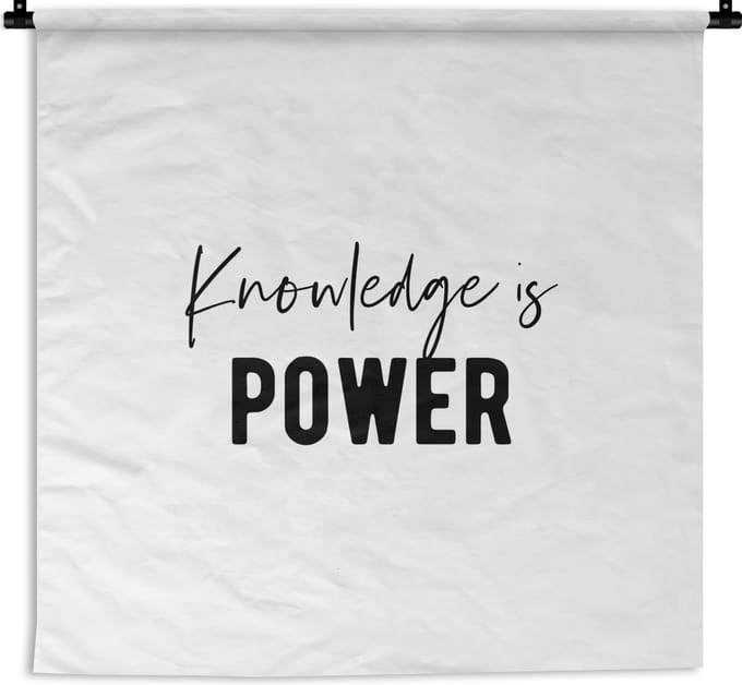 Wandkleed - Wanddoek - Quote - Kennis - Power - 150x150 cm - Wandtapijt