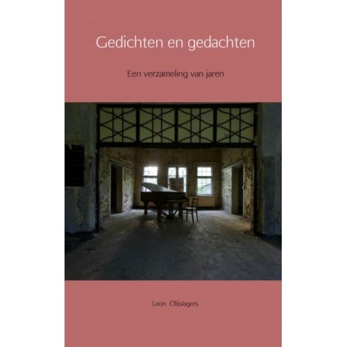 Gedichten En Gedachten - Leon Olijslagers