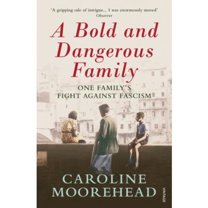 A Bold And Dangerous Family - The Resistance Quartet - Caroline Moorehead