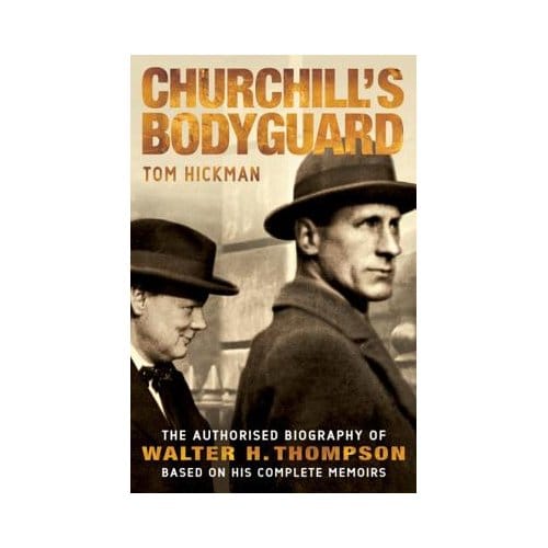Churchill's Bodyguard - Tom Hickman
