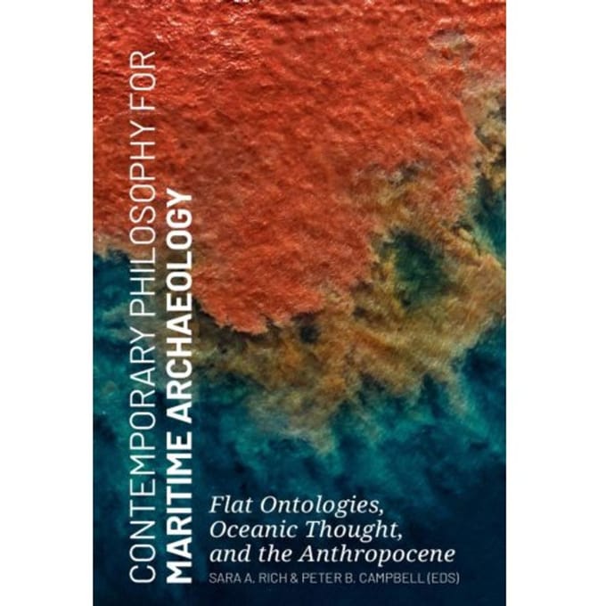 Contemporary Philosophy For Maritime Archaeology