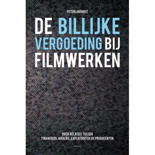 De Billijke Vergoeding Bij Filmwerken - Peter Lindhout