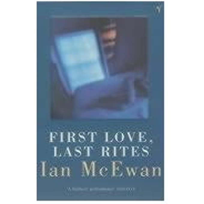 First Love, Last Rites - Ian McEwan