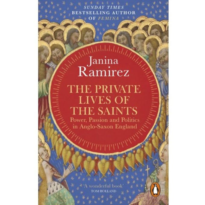 The Private Lives Of The Saints - Janina Ramirez