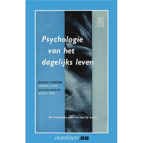 Psychologie Van Het Dagelijks Leven - Vantoen.Nu - E.A. Strecker