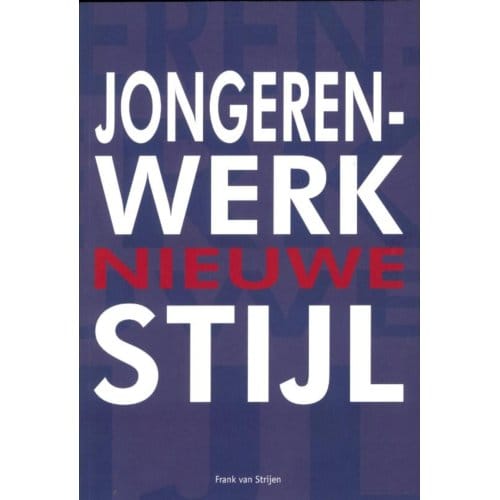 Jongerenwerk Nieuwe Stijl - Frank van Strijen