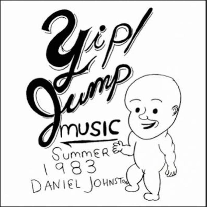Yip Jump Music - Daniel Johnston