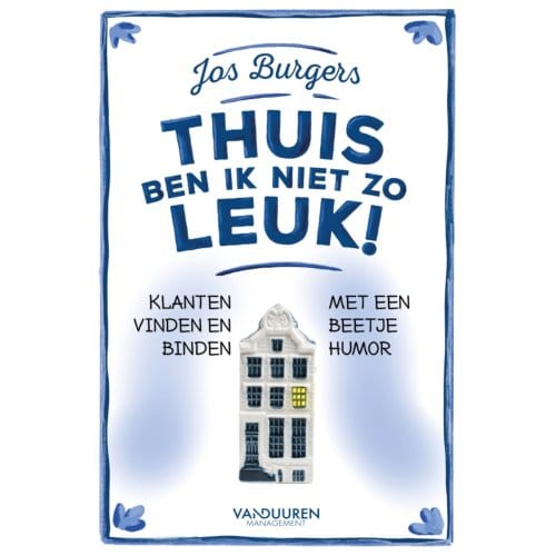 Thuis Ben Ik Niet Zo Leuk! - Jos Burgers