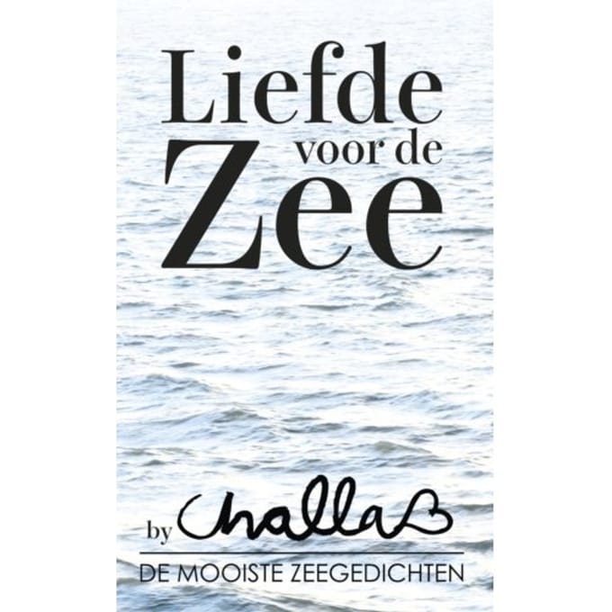Liefde Voor De Zee - De Mooiste Zeegedichten - Challa