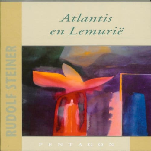Atlantis En Lemurië - Rudolf Steiner