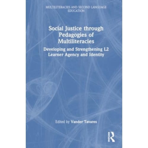 Social Justice Through Pedagogies Of Multiliteracies - Multiliteracies And Second