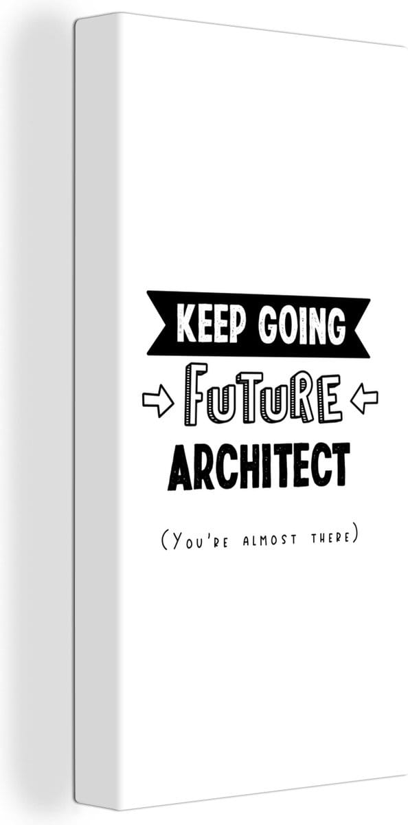 Canvas Schilderij Onderwijs - Uni - Architect - Studenten - Quotes - 40x80 cm - Wanddecoratie