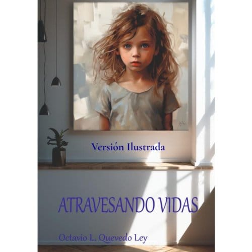 Atravesando Vidas - Octavio L. Quevedo Ley