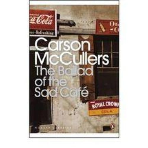 The Ballad Of The Sad Cafe - Penguin Modern Classics - Carson McCullers