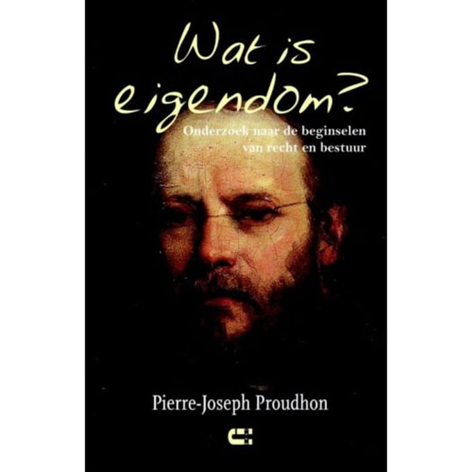 Wat Is Eigendom? - Pierre-Joseph Proudhon