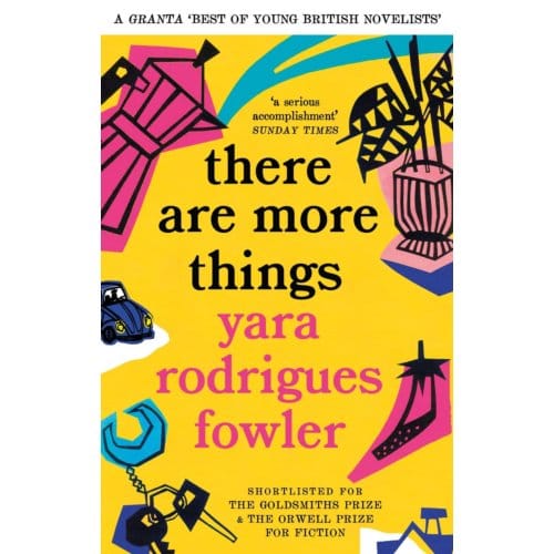 There Are More Things - Yara Rodrigues Fowler