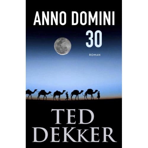 Anno Domini 30 - Ted Dekker