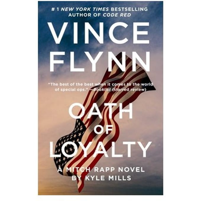 Oath Of Loyalty - A Mitch Rapp Novel - Vince Flynn