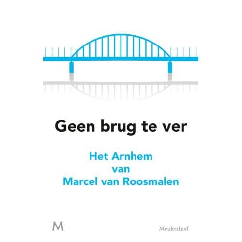 Geen Brug Te Ver - Marcel van Roosmalen