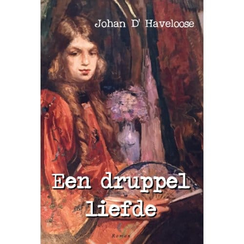 Een Druppel Liefde - Johan D'Haveloose