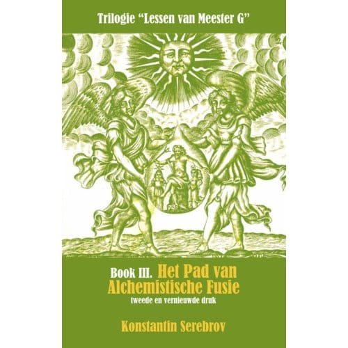 Het Pad Van Alchemistische Fusie - Konstantin Serebrov