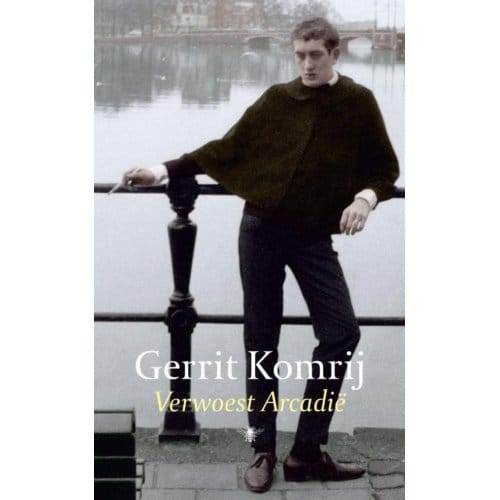 Verwoest Arcadië - Gerrit Komrij