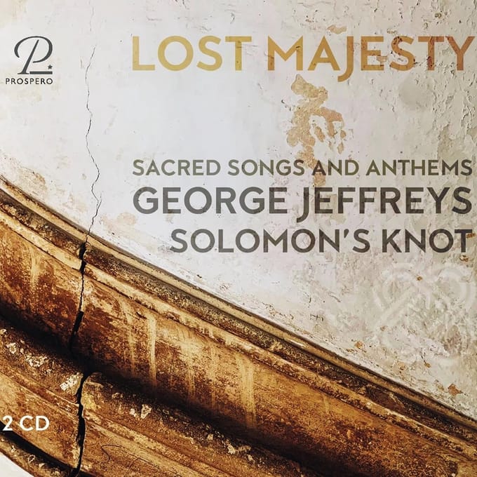 Solomon's Knot - Jeffreys: Lost Majesty / Sacred Songs And Anthems (2 CD)