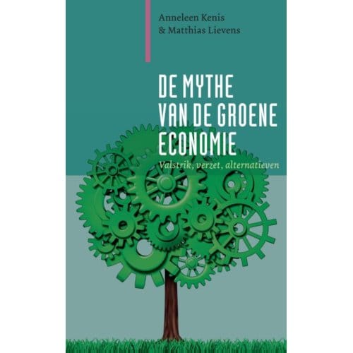 De Mythe Van De Groene Economie - Paradigma - Anneleen Kenis
