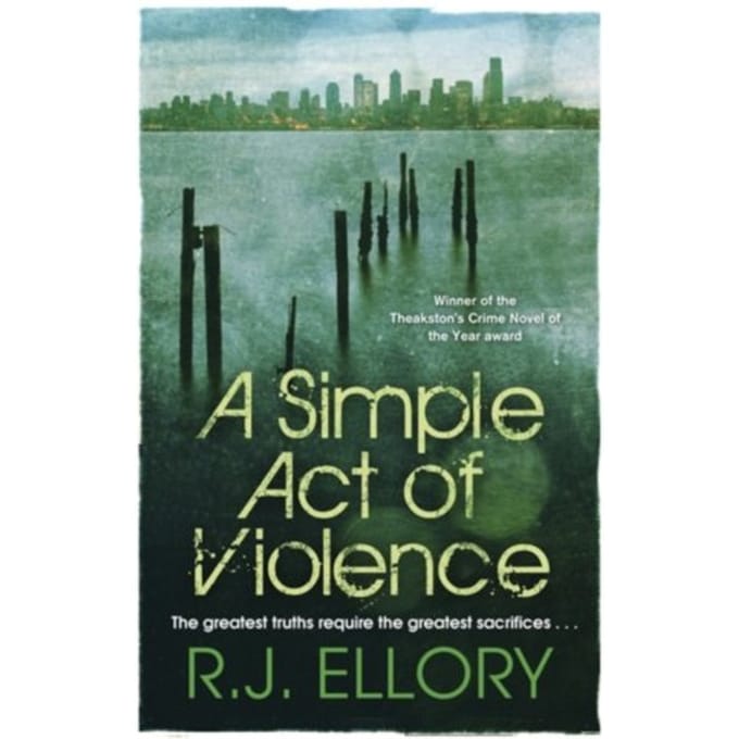 A Simple Act Of Violence - R. J. Ellory