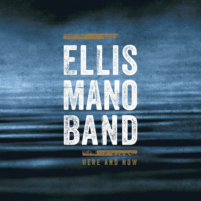 Here And Now - Ellis Mano Band