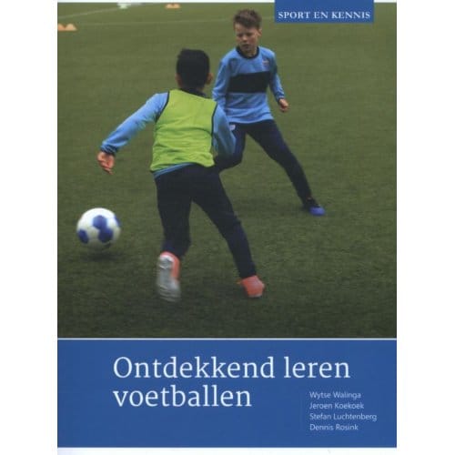 Ontdekkend Leren Voetballen - Sport En Kennis - Wytse Walinga