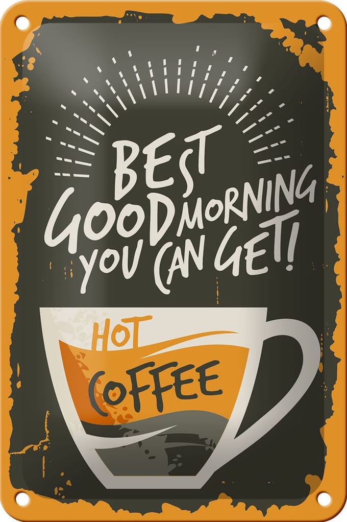 Blechschild Retro 12x18cm Kaffee best good morning hot Coffee