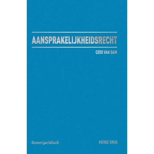 Aansprakelijkheidsrecht - Boom Masterreeks - Cees van Dam