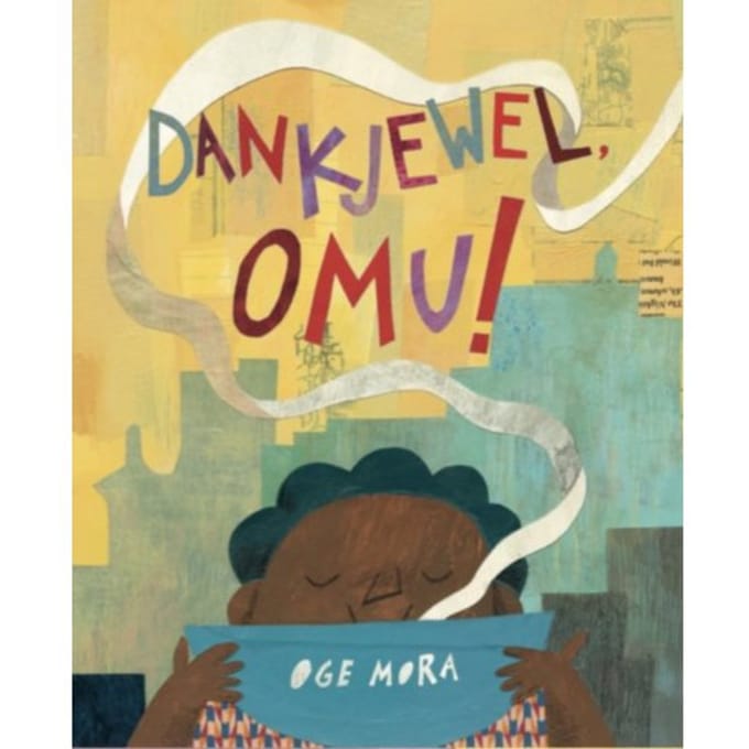 Dankjewel, Omu! - Oge Mora
