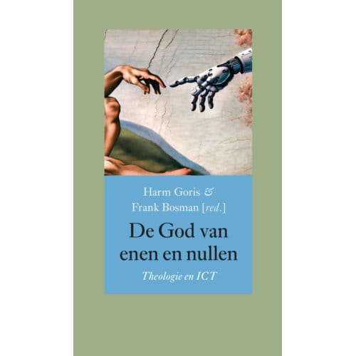 De God Van Enen En Nullen - Annalen Van Het Thijmgenootschap - Harm Goris