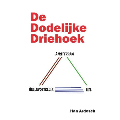 De Dodelijke Driehoek - Han Ardesch