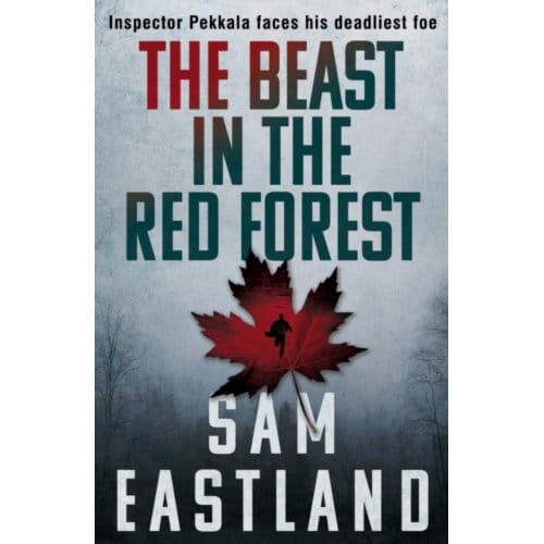 The Beast In The Red Forest - Inspector Pekkala - Sam Eastland