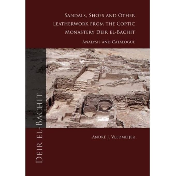 Sandals, Shoes And Other Leatherwork From The Coptic Monastery Deir El-Bachit - André J. Veldmeijer